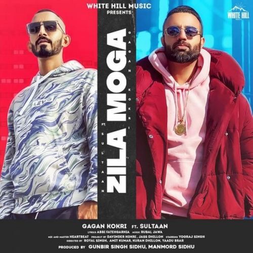 Zila Moga Gagan Kokri, Sultaan mp3 song download, Zila Moga Gagan Kokri, Sultaan full album