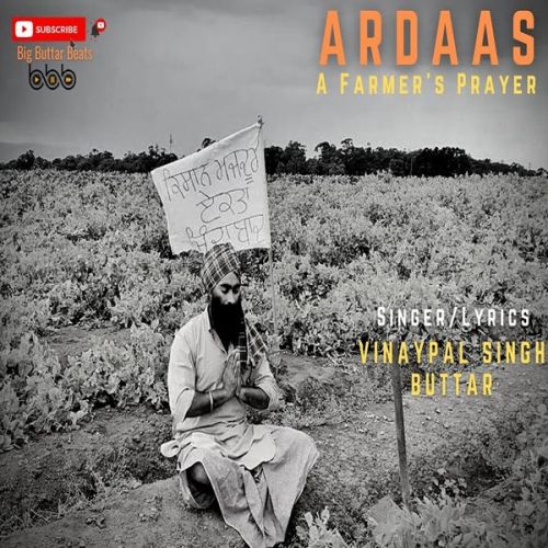 Ardaas Farmers Prayer Vinaypal Singh Buttar mp3 song download, Ardaas Farmers Prayer Vinaypal Singh Buttar full album