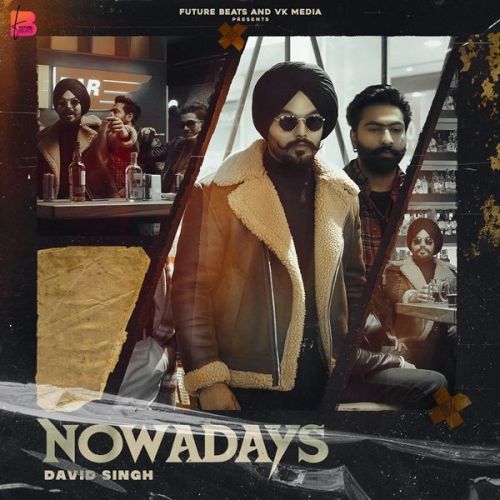 Nowadays David Singh mp3 song download, Nowadays David Singh full album