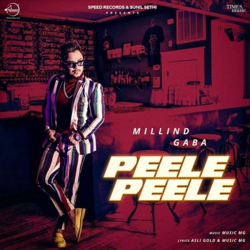 Peele Peele Millind Gaba mp3 song download, Peele Peele Millind Gaba full album