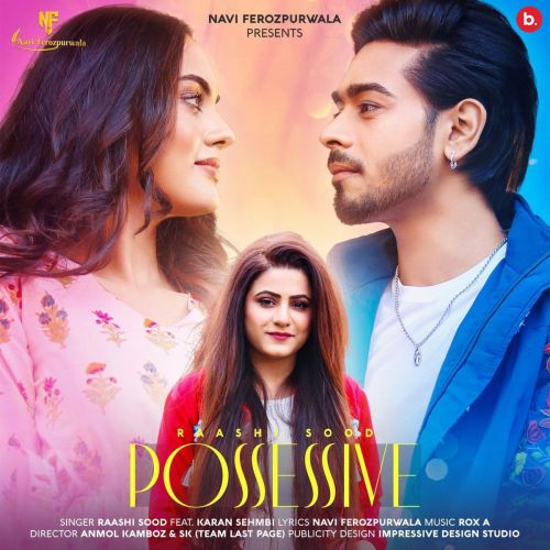 Download Possessive Karan Sehmbi, Raashi Sood mp3 song, Possessive Karan Sehmbi, Raashi Sood full album download