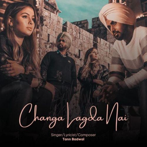 Changa Lagda Nai Tann Badwal mp3 song download, Changa Lagda Nai Tann Badwal full album