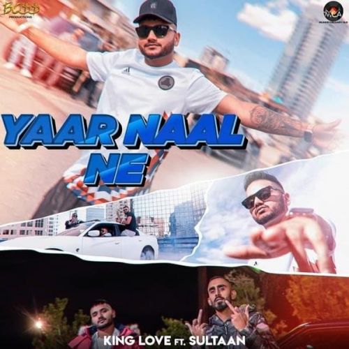 Yaar Naal Ne King Love, Sultaan mp3 song download, Yaar Naal Ne King Love, Sultaan full album