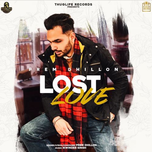 Lost Love Prem Dhillon mp3 song download, Lost Love Prem Dhillon full album