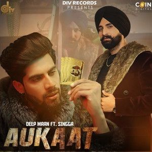 Aukaat Singga, Deep Maan mp3 song download, Aukaat Singga, Deep Maan full album