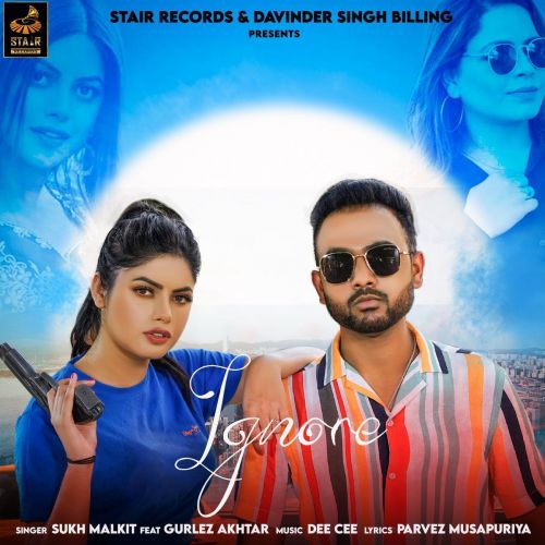 Ignore Gurlez Akhtar, Sukh Malkit mp3 song download, Ignore Gurlez Akhtar, Sukh Malkit full album