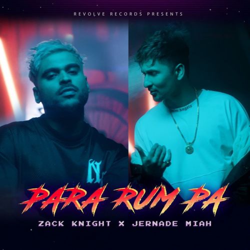 Para Rum Pa Zack Knight, Jernade Miah mp3 song download, Para Rum Pa Zack Knight, Jernade Miah full album