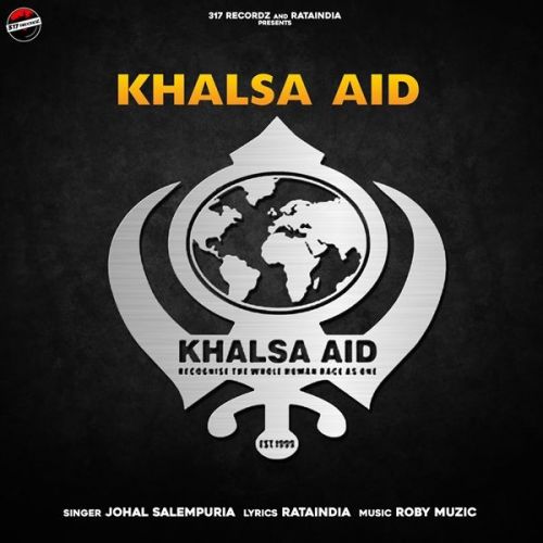 Khalsa Aid Johal Salempuria mp3 song download, Khalsa Aid Johal Salempuria full album