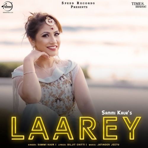Laarey Sammi Kaur mp3 song download, Laarey Sammi Kaur full album