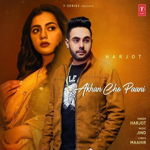 Akhan Cho Paani Harjot mp3 song download, Akhan Cho Paani Harjot full album