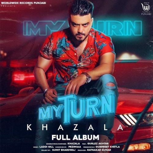 Badmash Khazala, Gurlez Akhtar mp3 song download, My Turn Khazala, Gurlez Akhtar full album