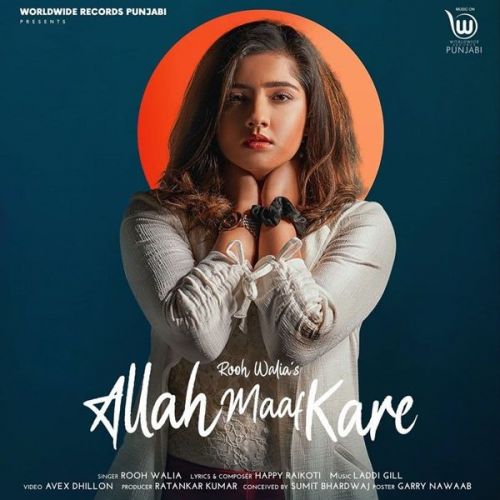 Allah Maaf Kare Happy Raikoti, Rooh Walia mp3 song download, Allah Maaf Kare Happy Raikoti, Rooh Walia full album