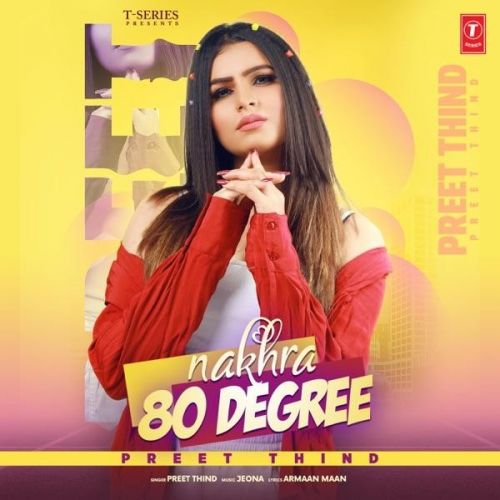 Nakhra 80 Degree Preet Thind mp3 song download, Nakhra 80 Degree Preet Thind full album