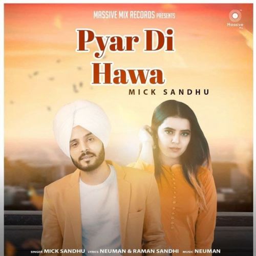 Download Pyar Di Hawa Mick Sandhu mp3 song, Pyar Di Hawa Mick Sandhu full album download