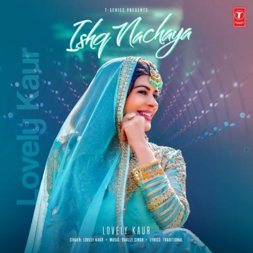 Ishq Nachaya Lovely Kaur mp3 song download, Ishq Nachaya Lovely Kaur full album