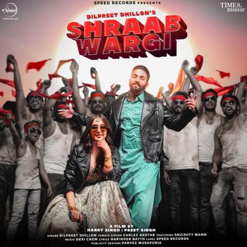 Download Shraab Wargi Dilpreet Dhillon, Gurlez Akhtar mp3 song, Shraab Wargi Dilpreet Dhillon, Gurlez Akhtar full album download