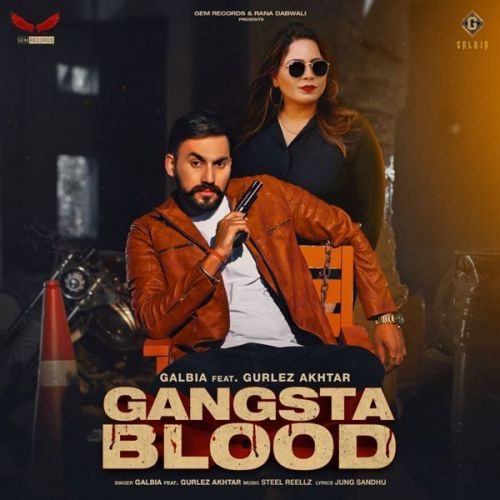 Gangsta Blood Gurlez Akhtar, Galbia mp3 song download, Gangsta Blood Gurlez Akhtar, Galbia full album