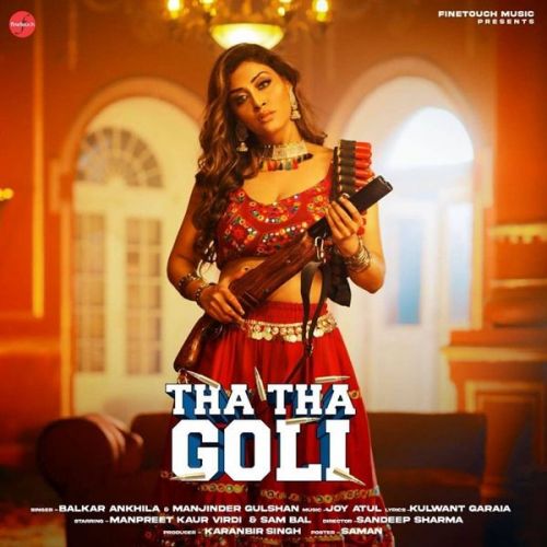 Tha Tha Goli Balkar Ankhila, Manjinder Gulshan mp3 song download, Tha Tha Goli Balkar Ankhila, Manjinder Gulshan full album