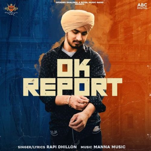 Ok Report Rapi Dhillon mp3 song download, Ok Report Rapi Dhillon full album