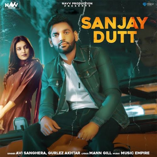 Download Sanjay Dutt Gurlez Akhtar, Avi Sanghera mp3 song, Sanjay Dutt Gurlez Akhtar, Avi Sanghera full album download