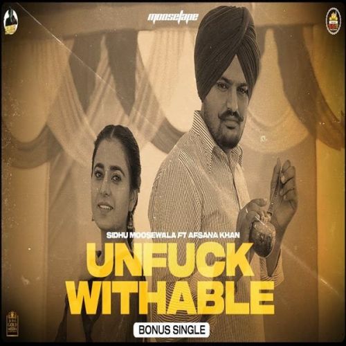 Unfuckwithable Sidhu Moose Wala, Afsana Khan mp3 song download, Unfuckwithable Sidhu Moose Wala, Afsana Khan full album