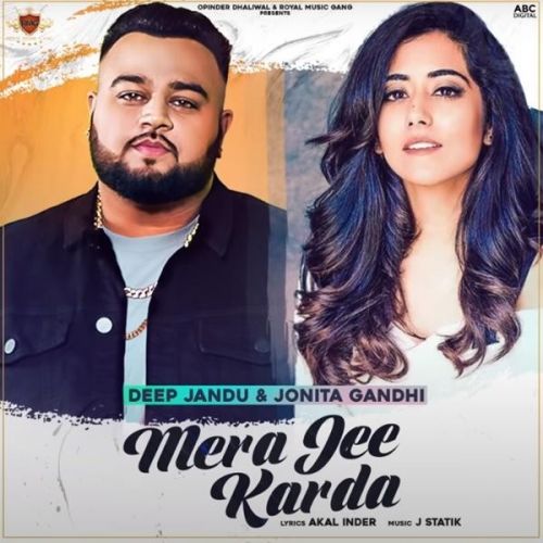 Mera Jee Karda Deep Jandu, Jonita Gandh mp3 song download, Mera Jee Karda Deep Jandu, Jonita Gandh full album