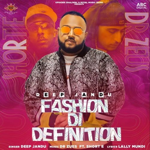 Fashion Di Definition Deep Jandu, Shortie mp3 song download, Fashion Di Definition Deep Jandu, Shortie full album