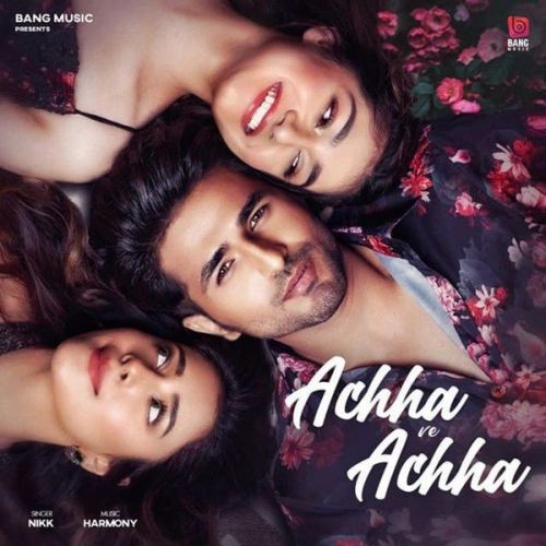 Achha Ve Achha Nikk mp3 song download, Achha Ve Achha Nikk full album