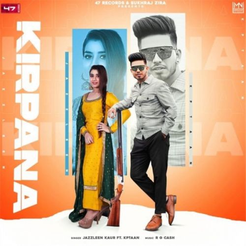Kirpana Kptaan, Jazleen mp3 song download, Kirpana Kptaan, Jazleen full album
