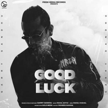 Good Luck Mp3 Garry Sandhu mp3 song download, Good Luck Mp3 Garry Sandhu full album