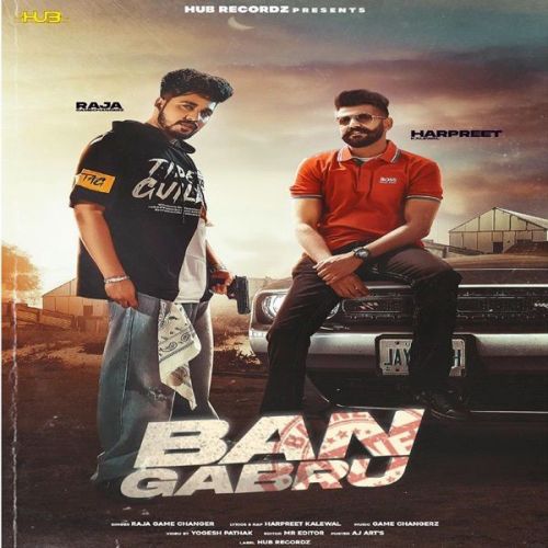 Ban Gabru Raja Game Changerz, Harpreet Kalewal mp3 song download, Ban Gabru Raja Game Changerz, Harpreet Kalewal full album