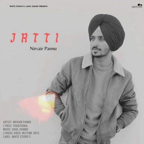 Jatti Nirvair Pannu mp3 song download, Jatti Nirvair Pannu full album