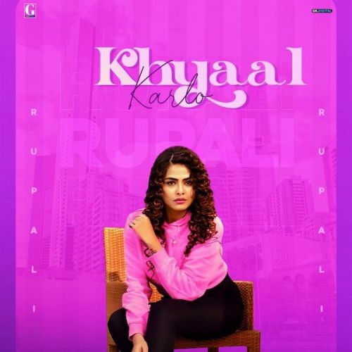 Khyaal Karlo Rupali mp3 song download, Khyaal Karlo Rupali full album