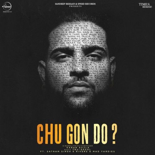 Chu Gon Do Karan Aujla, Satnam Singh mp3 song download, Chu Gon Do Karan Aujla, Satnam Singh full album