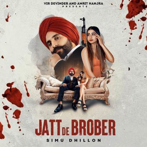 Download Jatt De Brober Simu Dhillon mp3 song, Jatt De Brober Simu Dhillon full album download