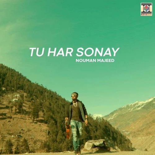 Download Tu Har Sonay Nouman Majeed mp3 song, Tu Har Sonay Nouman Majeed full album download