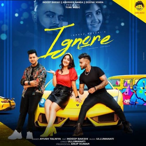 Ignore Indeep Bakshi, Ayush Talniya mp3 song download, Ignore Indeep Bakshi, Ayush Talniya full album