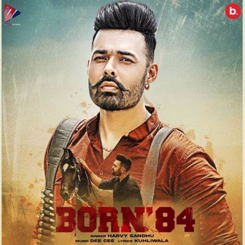 Download Born 84 Harvy Sandhu mp3 song, Born 84 Harvy Sandhu full album download