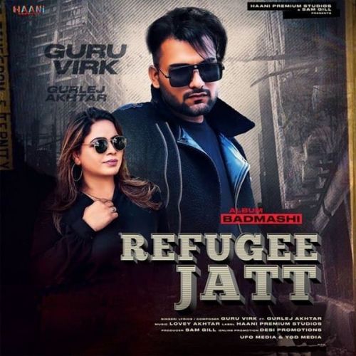 Refugee Jatt Gurlez Akhtar, Guru Virk mp3 song download, Refugee Jatt Gurlez Akhtar, Guru Virk full album