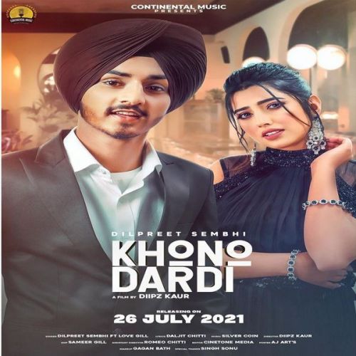 Download Khono Dardi Dilpreet Sembhi mp3 song, Khono Dardi Dilpreet Sembhi full album download