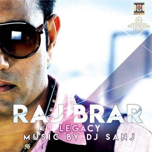 Legacy By Raj Brar, Dj Sanj and others... full mp3 album