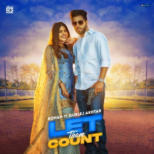 Let Them Count Gurlez Akhtar, Rohan mp3 song download, Let Them Count Gurlez Akhtar, Rohan full album