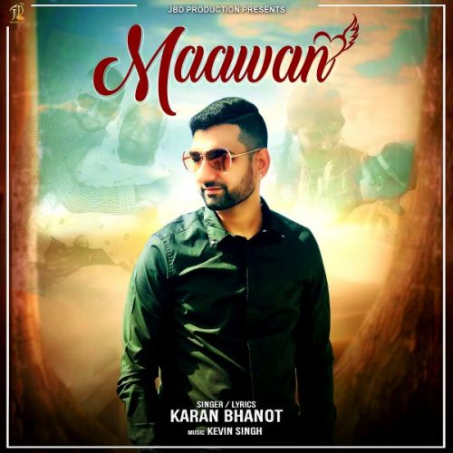 Maawan Karan Bhanot mp3 song download, Maawan Karan Bhanot full album