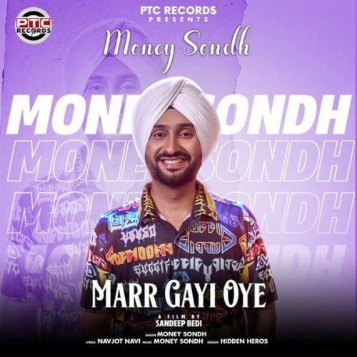 Marr Gayi Oye Money Sondh mp3 song download, Marr Gayi Oye Money Sondh full album