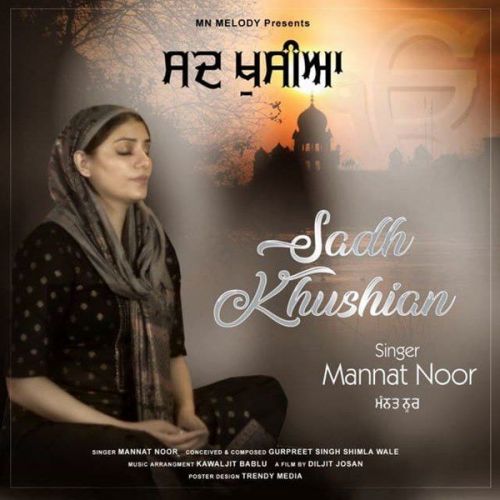 Sadh Khushian Mannat Noor mp3 song download, Sadh Khushian Mannat Noor full album