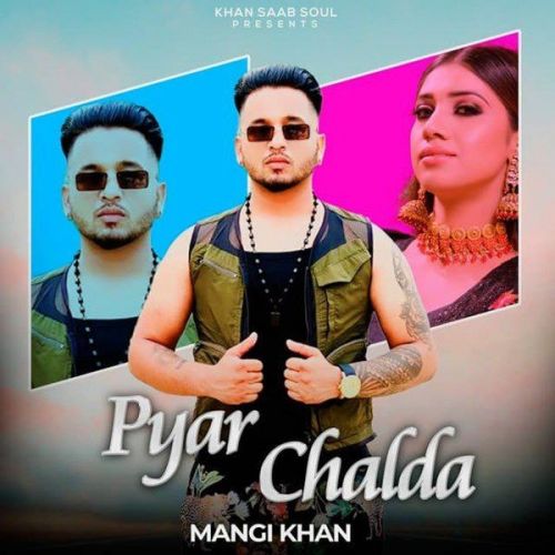 Pyar Chalda Mangi Khan mp3 song download, Pyar Chalda Mangi Khan full album