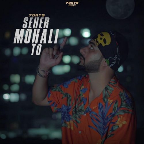 Shehar Mohali To 7 Days mp3 song download, Shehar Mohali To 7 Days full album