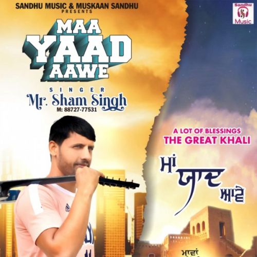 Maa yaad aawe Mr Sham, Muskaan Sandhu mp3 song download, Maa yaad aawe Mr Sham, Muskaan Sandhu full album