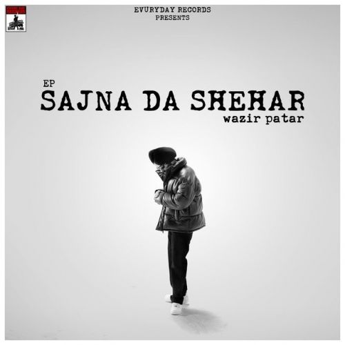 Painde Lambe Wazir Patar mp3 song download, Sajna Da Shehar - EP Wazir Patar full album