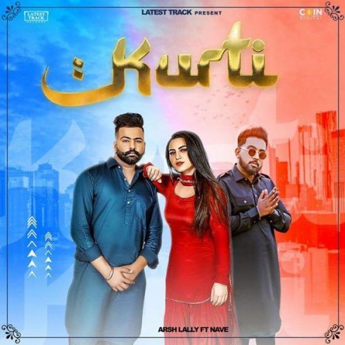 Kurti NavE, Arsh Lally mp3 song download, Kurti NavE, Arsh Lally full album